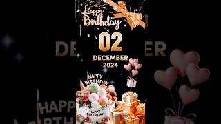 Happy Birthday 2 December happybirthday 2december birthday shorts happybirthaysong trending [upl. by Jade338]