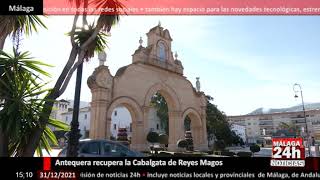 🔴Noticia  Antequera recupera la Cabalgata de Reyes Magos [upl. by Quentin735]