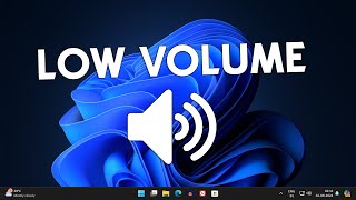 How to Fix low Audio Volume on Windows 11 Devices [upl. by Lavery]