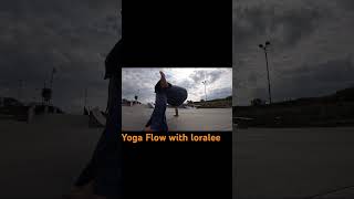 Vinyasa Yoga Flow with loraleeyogapracticeyogaflowsskateparkyogaroutineyogaforall [upl. by Refynnej]