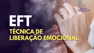 O QUE É EFT Técnica de liberação emocional [upl. by Dukey656]