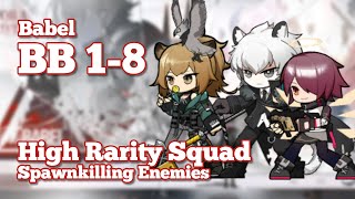 Arknights BB1 to 8  Spawnkill Enemies with High Rarity Squad [upl. by Delisle917]