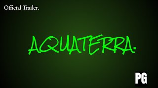 Aquaterra  Offcial Trailer [upl. by Enttirb]