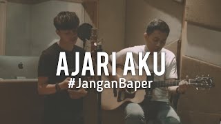 JanganBaper Adrian Martadinata  Ajari Aku Cover [upl. by Kcajyllib]