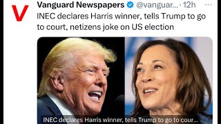 INEC DECLARES KAMALA Winn£r Ask Trump To Go To Court Hahahaha [upl. by Nerrual211]