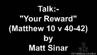 Sermon  Matthew 10 4042  quotYour Rewardquot by Matt Sinar [upl. by Ardnoek918]