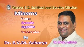 Detailed explanation about Miasms Psora Sycosis Syphilis Tubercular by Dr EVM Acharya [upl. by Stringer]