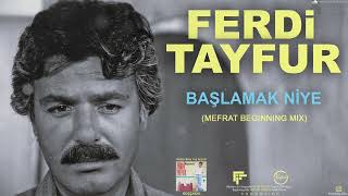 FERDi TAYFUR  quotBAŞLAMAK NİYEquot  MEFRAT BEGINNING MIX  FerDiFON [upl. by Congdon]