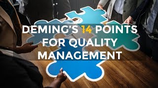 Demings 14 Principles for Quality Management [upl. by Negaet]