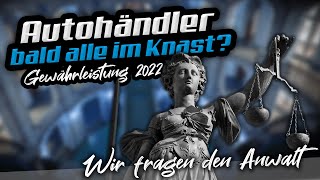 2 Jahre Gewährleistung  steht der Automobilhandel vor dem Aus  was ist zu beachten Team Anwalt [upl. by Cahn867]