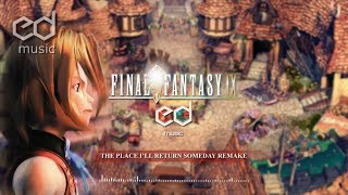 FF9 The Place Ill Return to Someday Title Theme Music Remake [upl. by Ymmaj607]