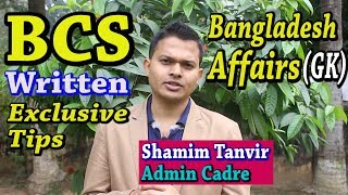 BCS Exclusive Tips  Bangladesh Affairs GK  Written Exam  Admin Cadre  Shamim Tanvir [upl. by Ilka]