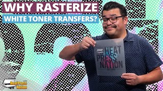 Why Do I Need To Rasterize White Toner DirectToFilm Transfers [upl. by Kristan]