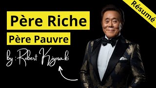 Père Riche Père Pauvre  Comment Devenir Riche  6 Leçons de ROBERT KIYOSAKI [upl. by Bethesda]