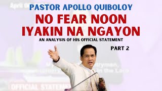 PASTOR AP0LL0 QUIB0L0Y NO FEAR NOON IYAKlN NA NGAYON  AN ANALYSIS OF HIS OFFICIAL STATEMENT PART 2 [upl. by Surtemed]