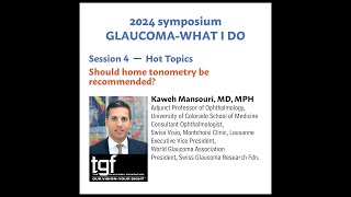 TGF Symposium Session 4d  Should home tonometry be recommended Kaweh Mansouri MD MPH [upl. by Symons]