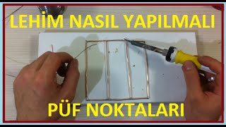 Lehim Nasıl Yapılır ve Dikkat Edilecek Noktalar [upl. by Rawden]