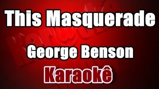 This Masquerade  George Benson  Karaokê [upl. by Ardnahcal]