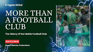 More Than A Football Club  History Of Gor Mahia FC [upl. by Eterg]