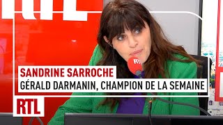 Sandrine Sarroche  Gérald Darmanin son champion de la semaine [upl. by Wright]