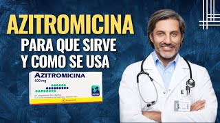 💊Qué es Azitromicina y Para qué Sirve Cuál es la dosis Cómo se toma y Efectos Secundarios [upl. by Airekahs441]