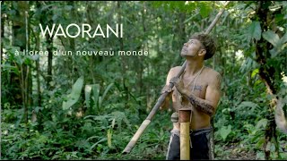 Bande annonce  Waorani à lorée dun nouveau monde [upl. by Ahsiuq]