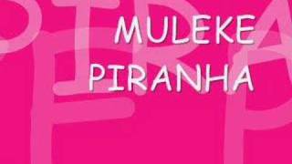 Muleke Piranha [upl. by Haidebej]