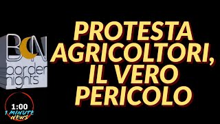 PROTESTA AGRICOLTORI IL VERO PERICOLO  1 Minute News [upl. by Byrd]