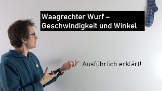 Waagrechter Wurf  Geschwindigkeit und Winkel berechnen  Physik Mittelstufe [upl. by Annayrb]