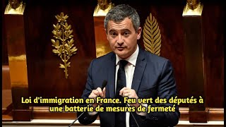 Loi dimmigration en France Feu vert des députés à une batterie de mesures de fermeté [upl. by Juster]