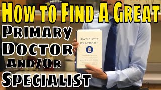 How to Find A Great Primary Doctor AndOr Specialist [upl. by Eemak451]