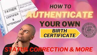 DONT CORRECT YOUR STATUS UNTIL YOU WATCH THIS VIDEO BIRTH CERTIFICATE AUTHENTICATION amp MORE [upl. by Redvers]