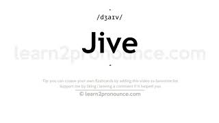 Pronunciation of Jive  Definition of Jive [upl. by Player]