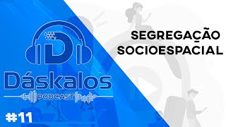 SEGREGAÇÃO SOCIOESPACIAL  GEOGRAFIA ENEM  EPISÓDIO 11 [upl. by Earazed]