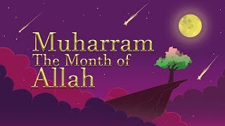 Muharram The Month of Allah [upl. by Judith922]