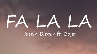 Justin Bieber  Fa La La ft Boyz Lyrics [upl. by Knute]