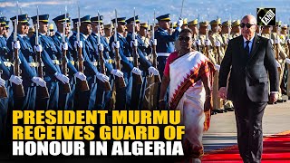 President Murmu reaches Algeria on 1st leg of her 3 nation visitreceives Guard of Honour on arrival [upl. by Pardo164]