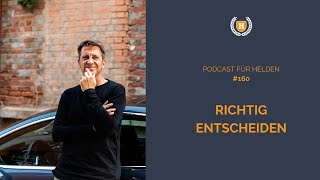 Richtige Entscheidungen treffen So gehts Podcast  160 [upl. by Cad]