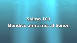 Salmo 103  Bendice alma mia al Senor [upl. by Sissy]