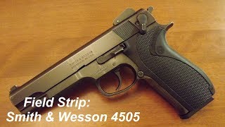 Field Strip Smith amp Wesson 4505 [upl. by Ezmeralda]