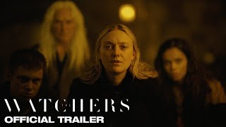 THE WATCHERS  Official Trailer [upl. by Enivid]