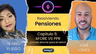 Cap 5 ¿Dónde ahorrar para mi Retiro  AFORE o Plan Personal de Retiro [upl. by Assille]