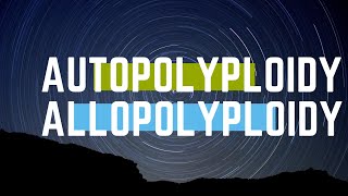 Autopolyploidy and Allopolyploidy [upl. by Ayahc142]