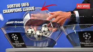 SORTEIO DA LIGA DOS CAMPEÕES DA EUROPA  AO VIVO l UEFA CHAMPIONS LEAGUE [upl. by Nedap851]