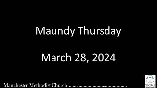 Maundy Thursday Service 3282024 [upl. by Aidne724]