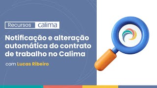 Notificação e alteração automática do contrato de trabalho no Calima [upl. by Grinnell]