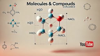 Molecules amp Compounds Explained  Chemistry’s Building Blocks [upl. by Duong]