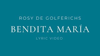 Rosy de Golferichs  Bendita María lyric video [upl. by Kieryt162]