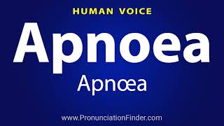 How To Pronounce Apnoea or Apnœa [upl. by Htebazile]