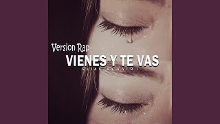 Vienes Y Te Vas Version Rap [upl. by Almeeta]